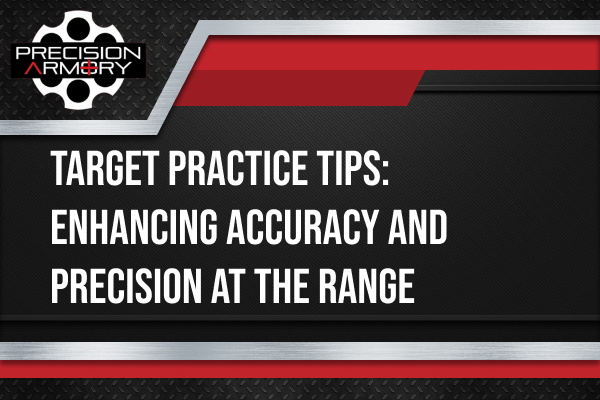 Target Practice Tips: Enhancing Accuracy and Precision at the Range